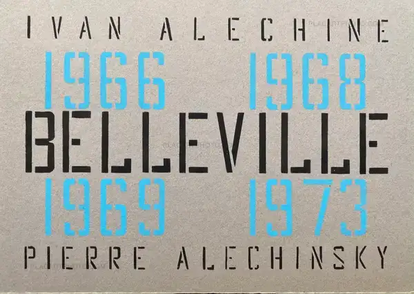 BELLEVILLE 1966 1968 1969 1973 par Pierre Alechinsky et Ivan Alechine