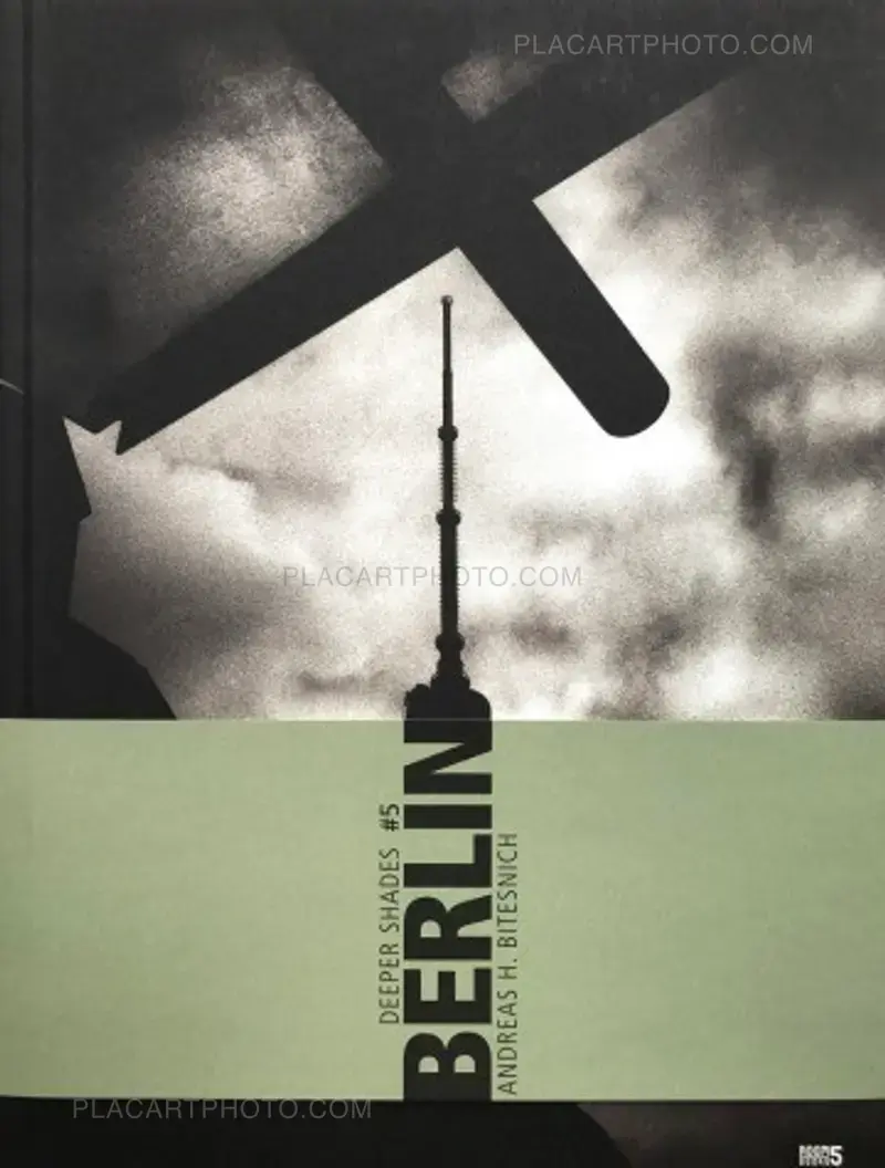 BOOK LAUNCH : DEEPER SHADES # 05 : BERLIN - ANDREAS H. BITESNICH